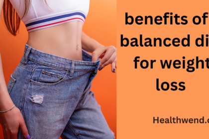 benefits of a balanced diet for weight loss